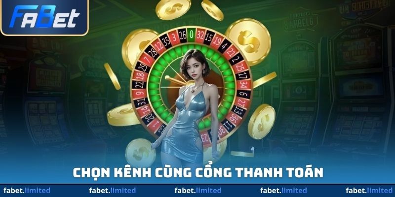 Chọn kênh cùng cổng thanh toán