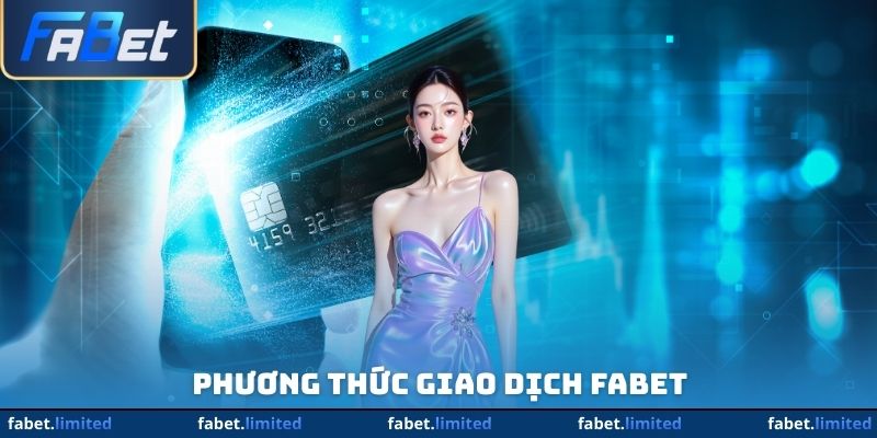 Phương thức giao dịch FABET